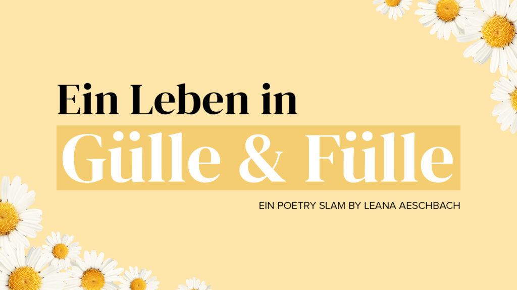 Poetry Slam – Ein Leben in Gülle und Fülle